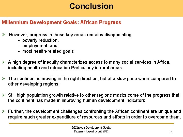 Conclusion Millennium Development Goals: African Progress Ø However, progress in these key areas remains