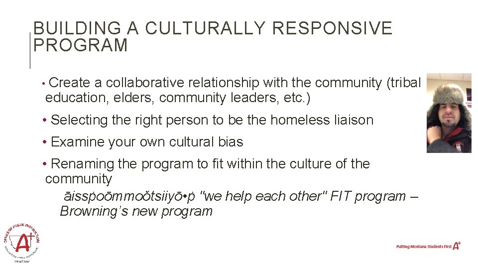 BUILDING A CULTURALLY RESPONSIVE PROGRAM • Create a collaborative relationship with the community (tribal