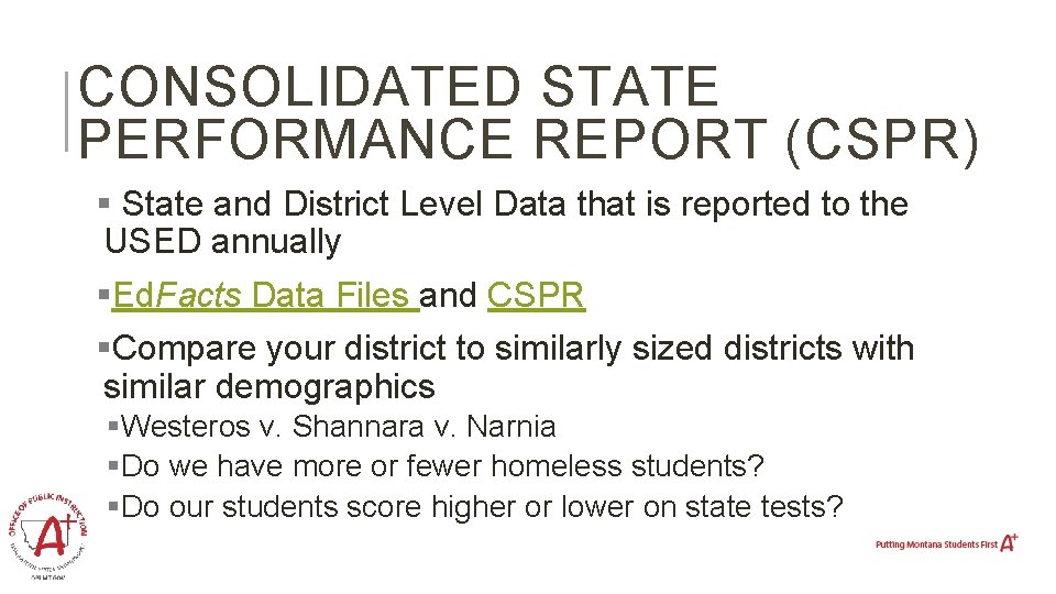 CONSOLIDATED STATE PERFORMANCE REPORT (CSPR) § State and District Level Data that is reported