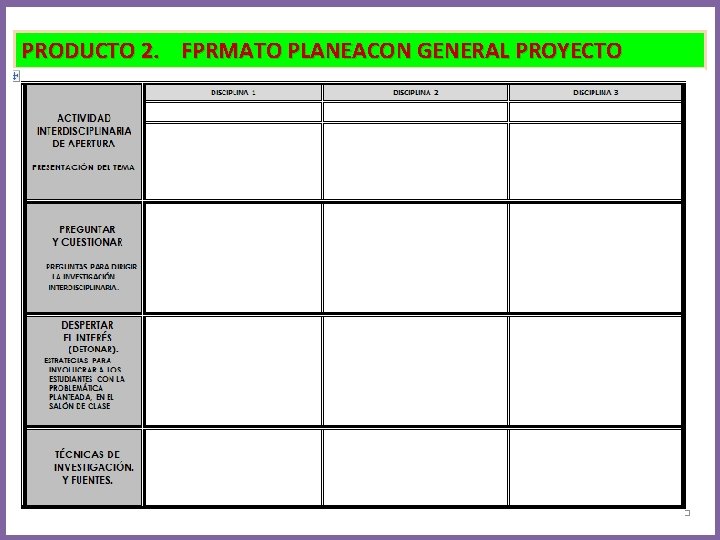 PRODUCTO 2. FPRMATO PLANEACON GENERAL PROYECTO 