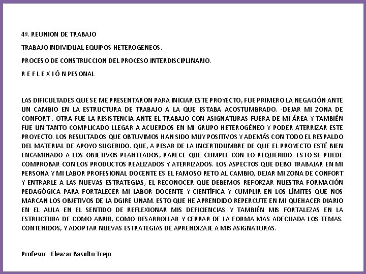 4ª. REUNION DE TRABAJO INDIVIDUAL EQUIPOS HETEROGENEOS. PROCESO DE CONSTRUCCION DEL PROCESO INTERDISCIPLINARIO. R