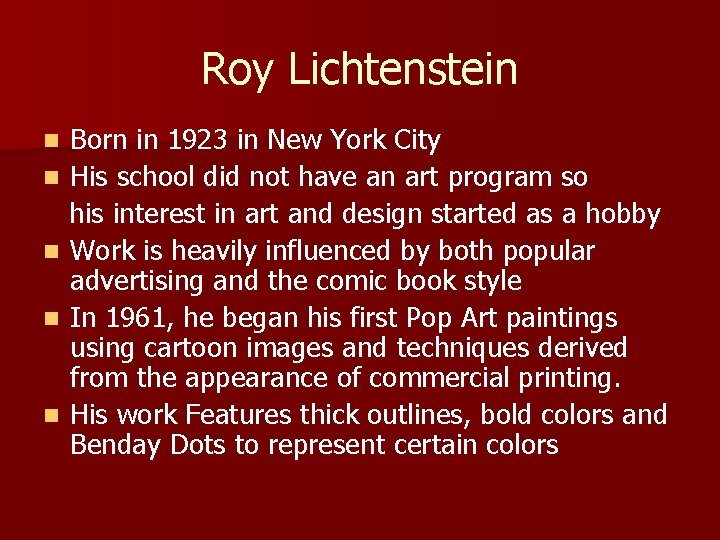 Roy Lichtenstein Born in 1923 in New York City n His school did not