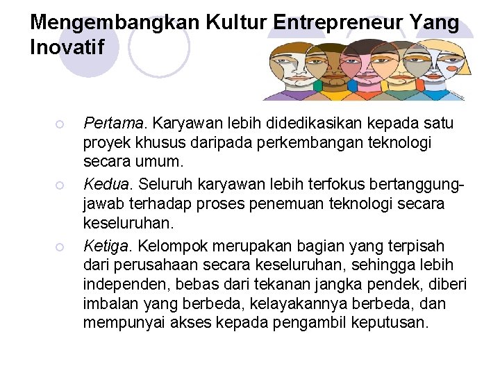 Mengembangkan Kultur Entrepreneur Yang Inovatif ¡ ¡ ¡ Pertama. Karyawan lebih didedikasikan kepada satu