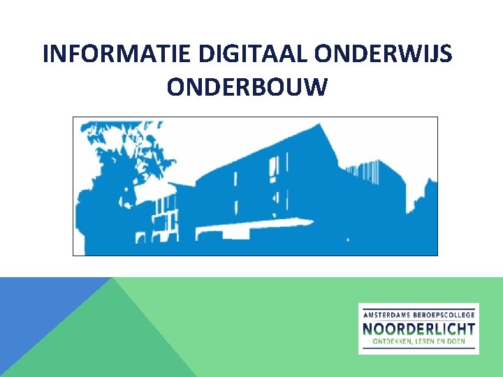 INFORMATIE DIGITAAL ONDERWIJS ONDERBOUW 