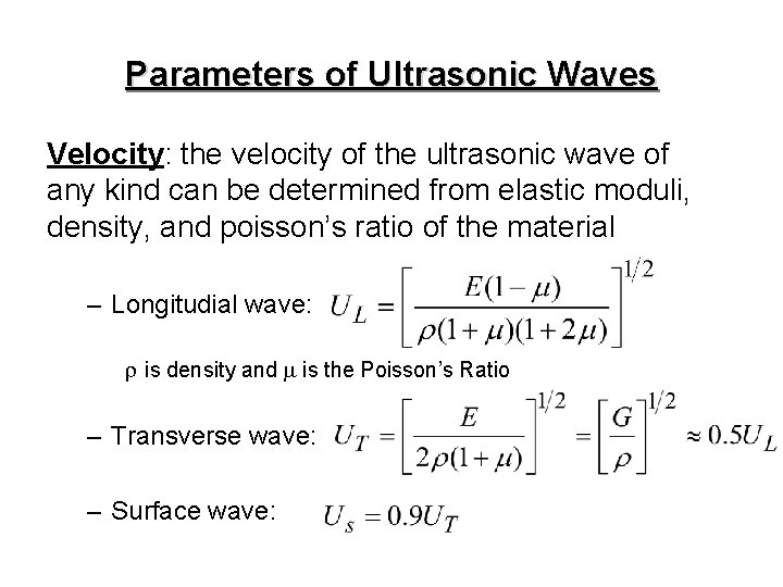 Parameters of Ultrasonic Waves Velocity: the velocity of the ultrasonic wave of any kind