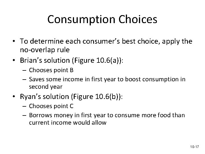 Consumption Choices • To determine each consumer’s best choice, apply the no-overlap rule •