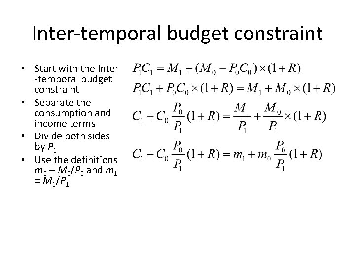 Inter-temporal budget constraint • Start with the Inter -temporal budget constraint • Separate the
