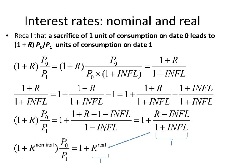 Interest rates: nominal and real • Recall that a sacrifice of 1 unit of