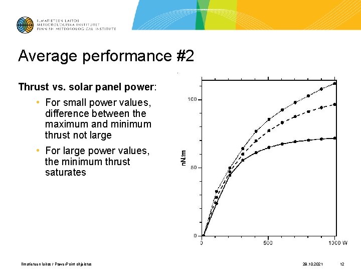 Average performance #2 Thrust vs. solar panel power: • For small power values, difference