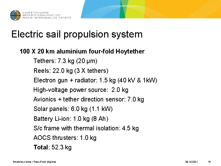 Electric sail propulsion system 100 X 20 km aluminium four-fold Hoytether Tethers: 7. 3