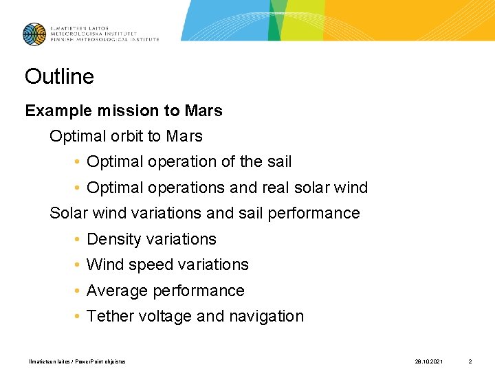 Outline Example mission to Mars Optimal orbit to Mars • Optimal operation of the