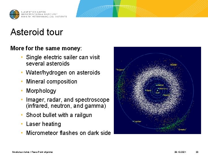 Asteroid tour More for the same money: • Single electric sailer can visit several