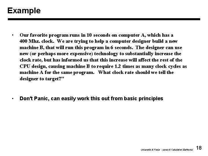 Example • Our favorite program runs in 10 seconds on computer A, which has