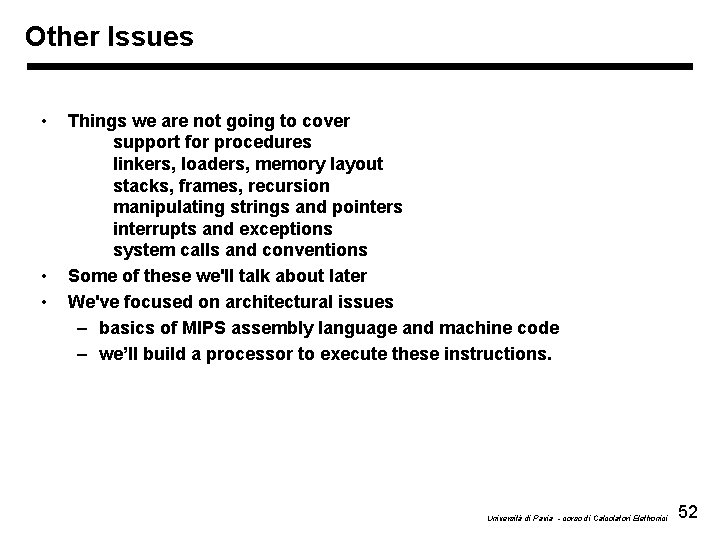 Other Issues • • • Things we are not going to cover support for