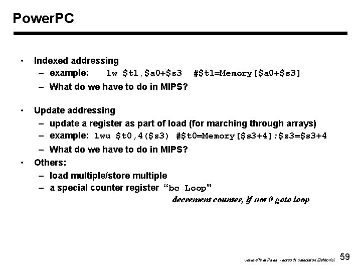 Power. PC • Indexed addressing – example: lw $t 1, $a 0+$s 3 #$t