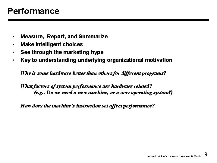 Performance • • Measure, Report, and Summarize Make intelligent choices See through the marketing