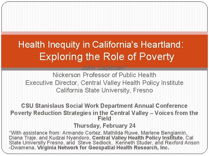 Health Inequity in California's Heartland: Exploring the Role of Poverty John Capitman* Nickerson Professor