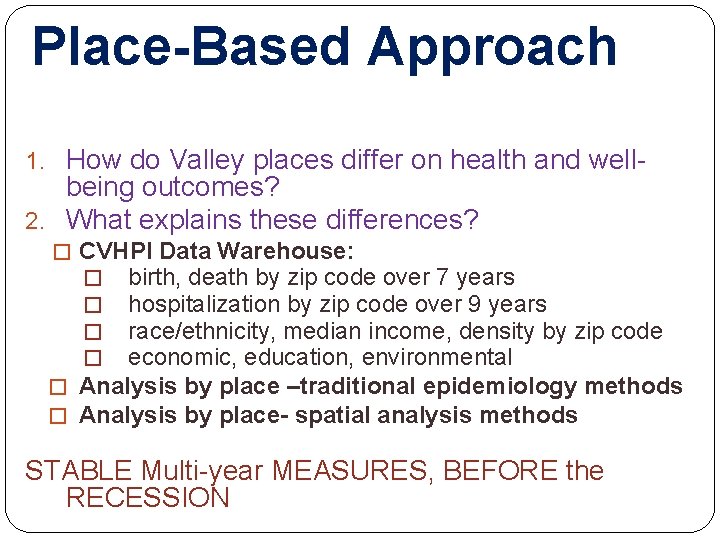 Place-Based Approach 1. How do Valley places differ on health and well- being outcomes?