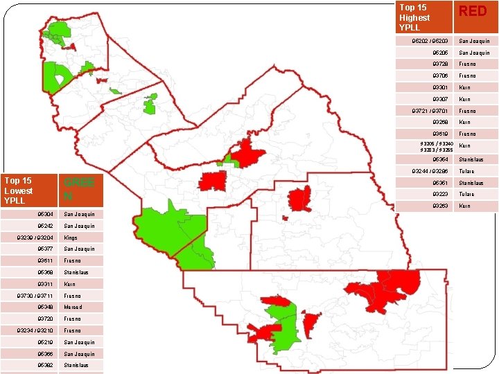 Top 15 Highest YPLL RED 95202 / 95203 San Joaquin 95205 San Joaquin 93728