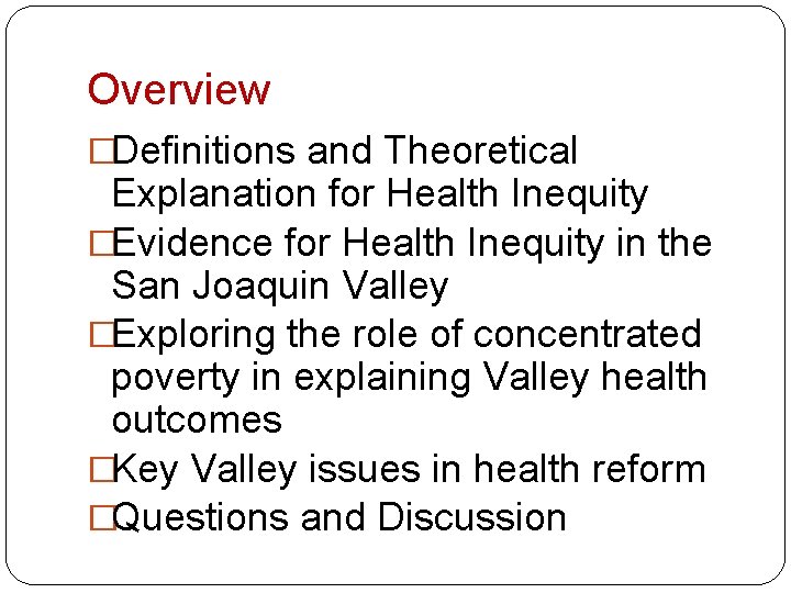 Overview �Definitions and Theoretical Explanation for Health Inequity �Evidence for Health Inequity in the