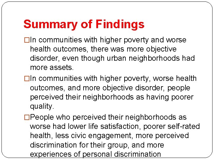 Summary of Findings �In communities with higher poverty and worse health outcomes, there was