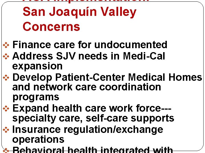 ACA Implementation: San Joaquín Valley Concerns v Finance care for undocumented v Address SJV