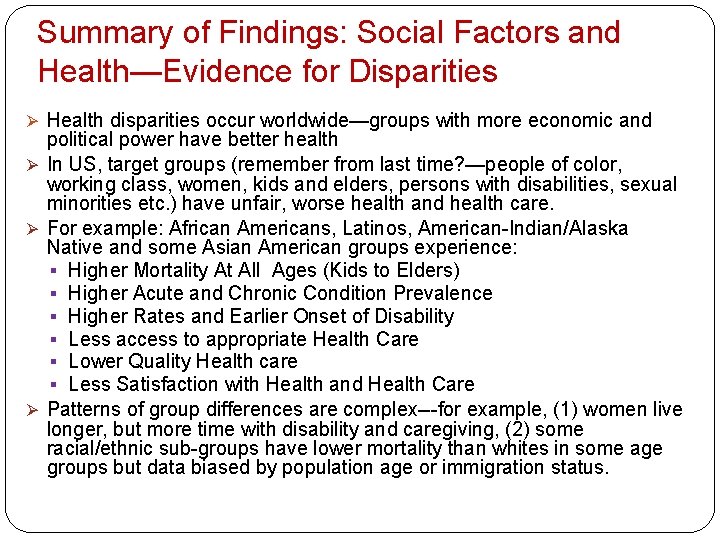 Summary of Findings: Social Factors and Health—Evidence for Disparities Ø Health disparities occur worldwide—groups