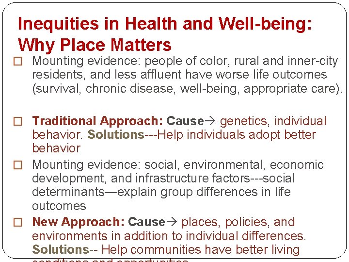 Inequities in Health and Well-being: Why Place Matters � Mounting evidence: people of color,