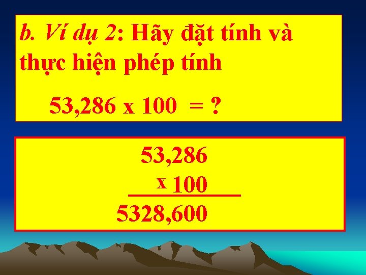 b. Ví dụ 2: Hãy đặt tính và thực hiện phép tính 53, 286