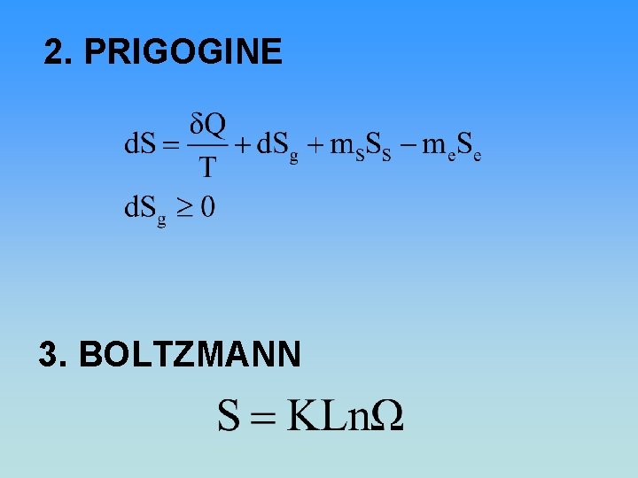 2. PRIGOGINE 3. BOLTZMANN 