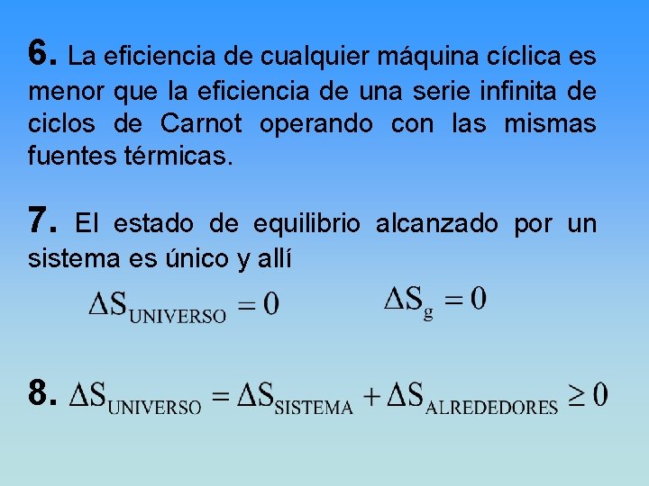 6. La eficiencia de cualquier máquina cíclica es menor que la eficiencia de una