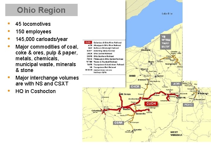 Ohio Region • • • 45 locomotives 150 employees 145, 000 carloads/year Major commodities