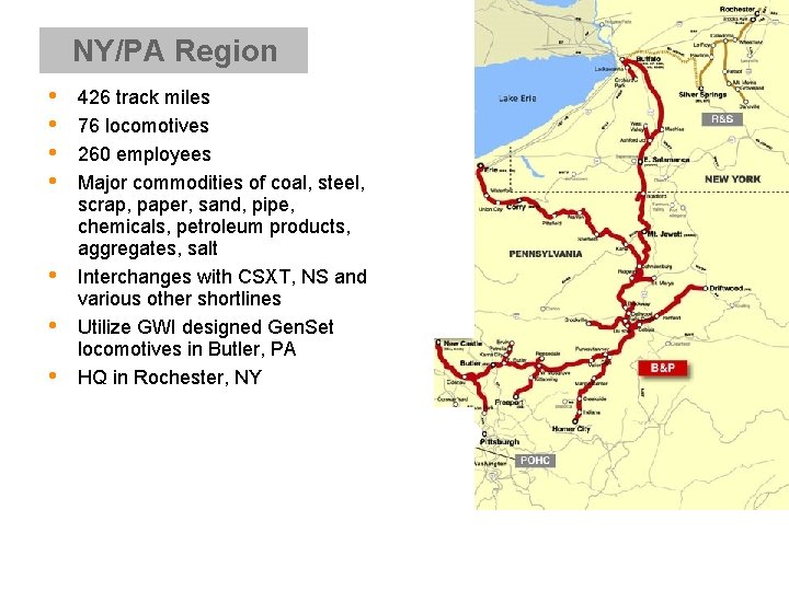 NY/PA Region • • 426 track miles 76 locomotives 260 employees Major commodities of