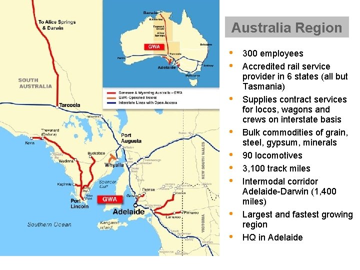 Australia Region • • • 300 employees Accredited rail service provider in 6 states