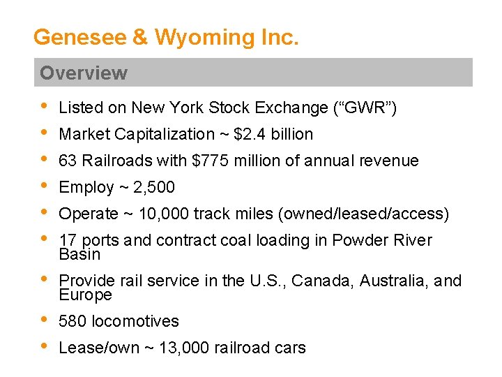 Genesee & Wyoming Inc. Overview • • • Listed on New York Stock Exchange