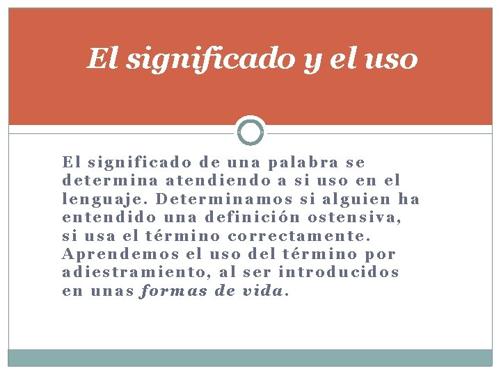 El significado y el uso El significado de una palabra se determina atendiendo a