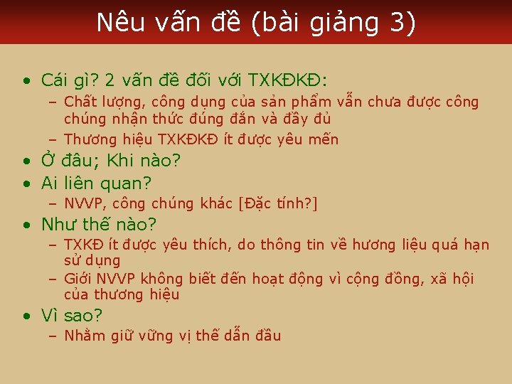 Nêu vấn đề (bài giảng 3) • Cái gì? 2 vấn đề đối với