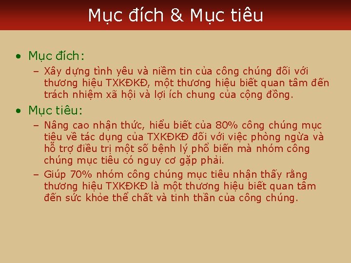 Mục đích & Mục tiêu • Mục đích: – Xây dựng tình yêu và