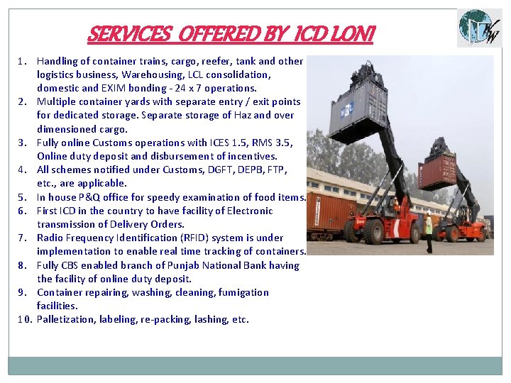 SERVICES OFFERED BY ICD LONI 1. Handling of container trains, cargo, reefer, tank and