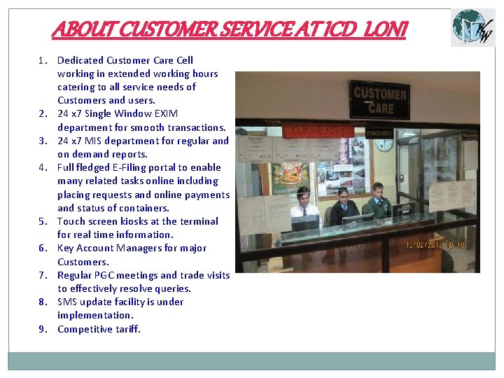 ABOUT CUSTOMER SERVICE AT ICD LONI 1. Dedicated Customer Care Cell working in extended