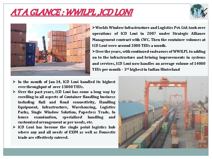 AT A GLANCE : WWILPL , ICD LONI ØWorlds Window Infrastructure and Logistics Pvt.