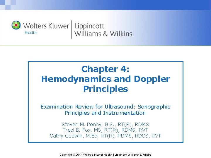 Chapter 4: Hemodynamics and Doppler Principles Examination Review for Ultrasound: Sonographic Principles and Instrumentation