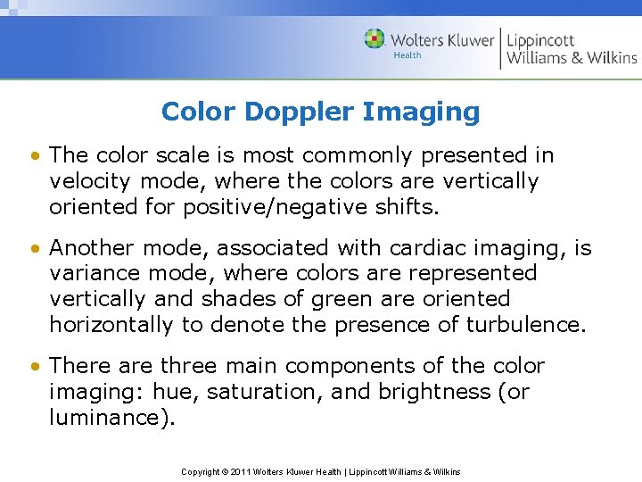 Color Doppler Imaging • The color scale is most commonly presented in velocity mode,