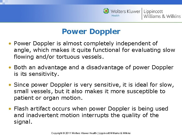 Power Doppler • Power Doppler is almost completely independent of angle, which makes it