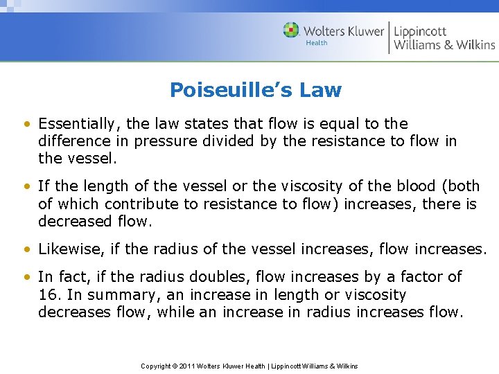 Poiseuille’s Law • Essentially, the law states that flow is equal to the difference