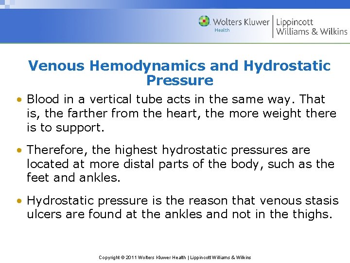 Venous Hemodynamics and Hydrostatic Pressure • Blood in a vertical tube acts in the