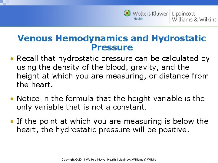 Venous Hemodynamics and Hydrostatic Pressure • Recall that hydrostatic pressure can be calculated by