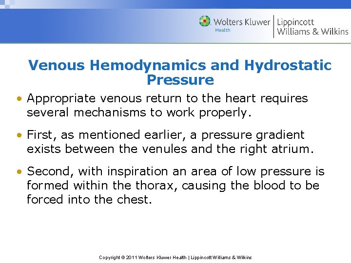 Venous Hemodynamics and Hydrostatic Pressure • Appropriate venous return to the heart requires several