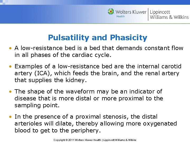 Pulsatility and Phasicity • A low-resistance bed is a bed that demands constant flow