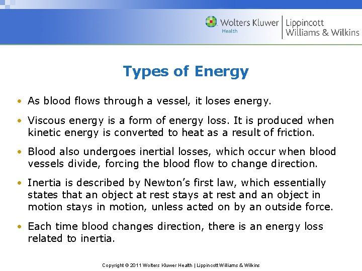 Types of Energy • As blood flows through a vessel, it loses energy. •